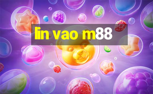 lin vao m88