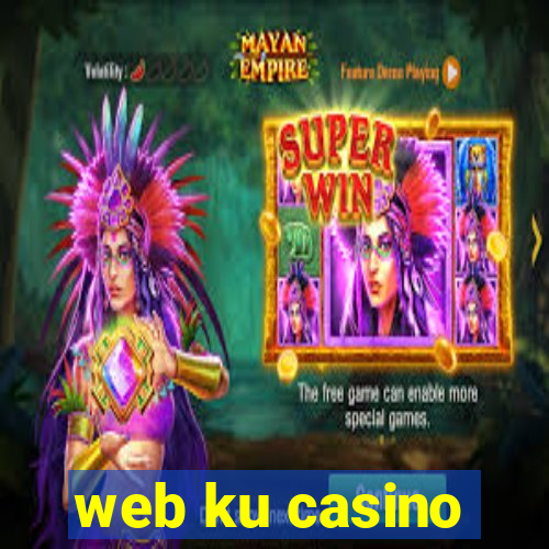 web ku casino