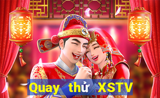 Quay thử XSTV ngày 12