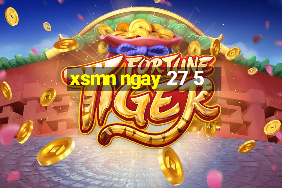 xsmn ngay 27 5