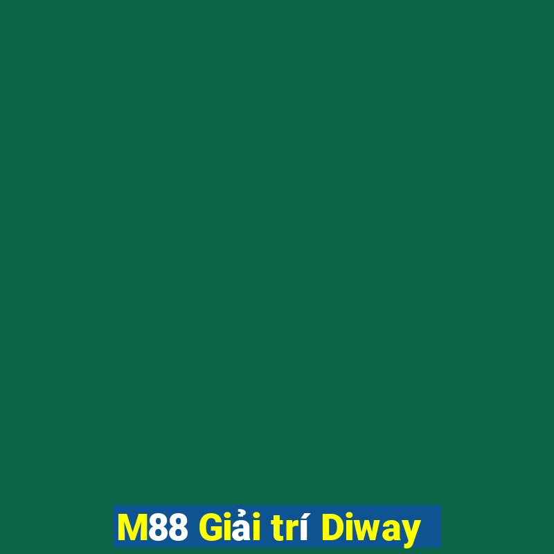 M88 Giải trí Diway