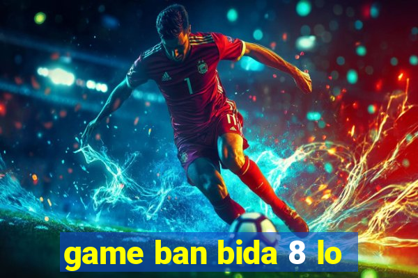 game ban bida 8 lo