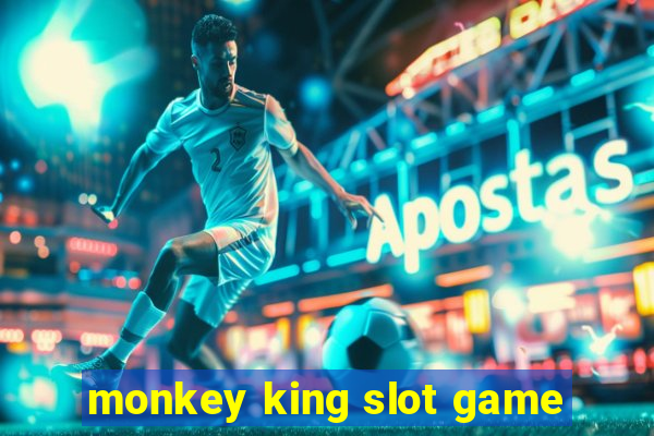 monkey king slot game