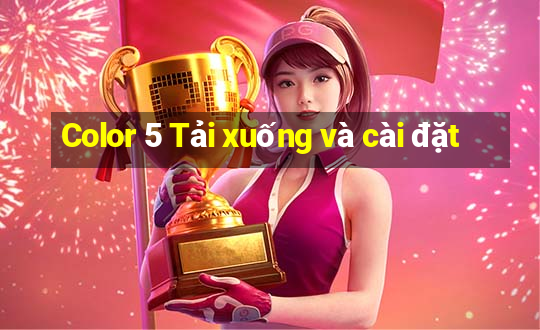 Color 5 Tải xuống và cài đặt