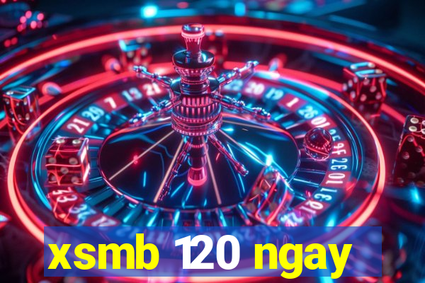 xsmb 120 ngay