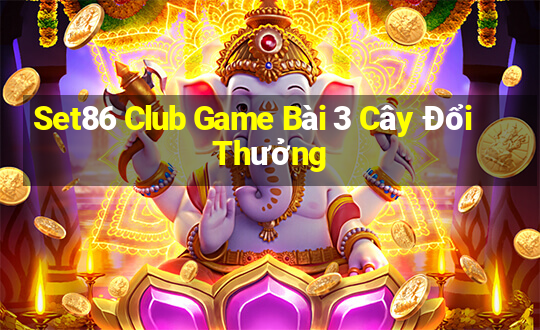 Set86 Club Game Bài 3 Cây Đổi Thưởng