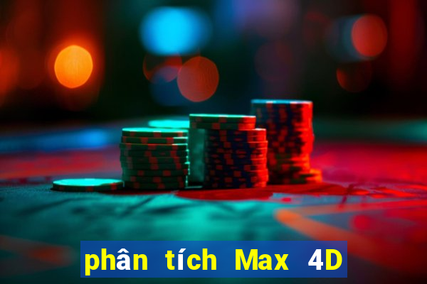 phân tích Max 4D thứ bảy