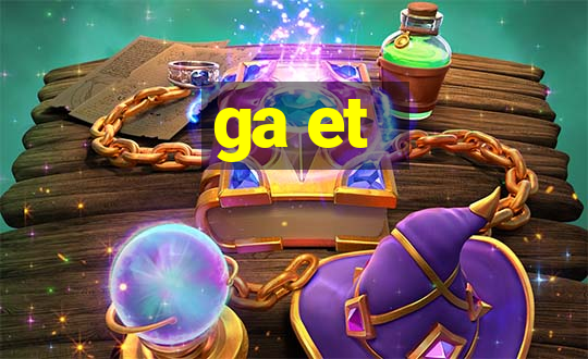 ga et