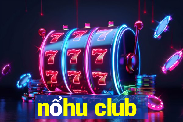 nổhu club