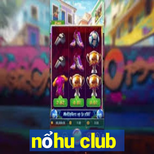 nổhu club