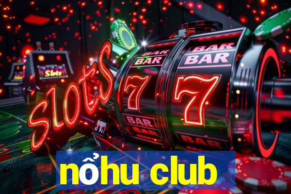 nổhu club