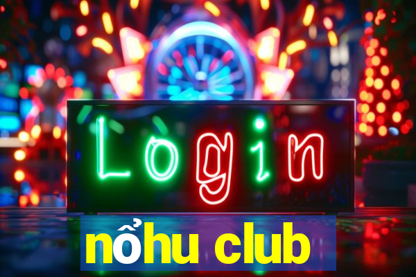 nổhu club