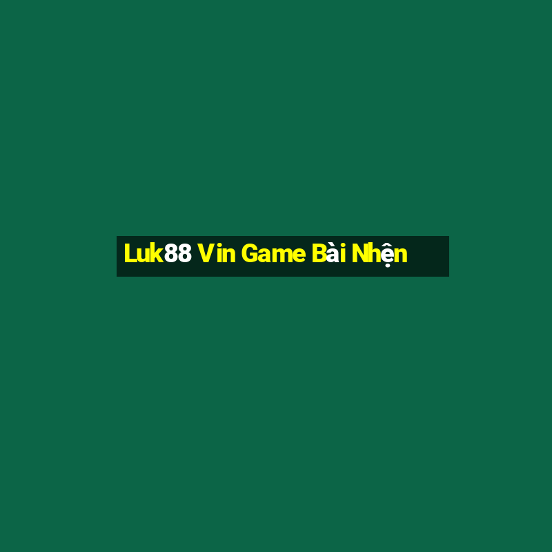 Luk88 Vin Game Bài Nhện