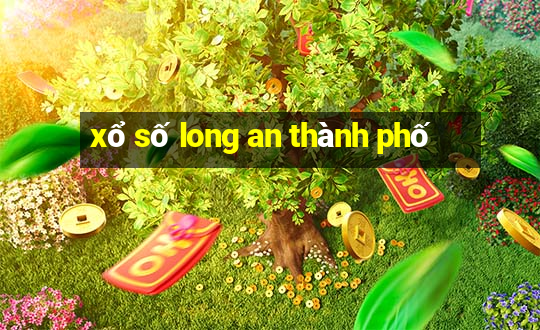 xổ số long an thành phố