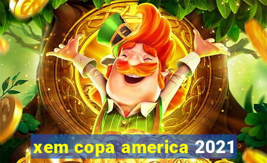 xem copa america 2021