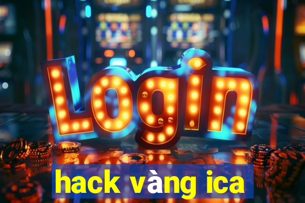 hack vàng ica