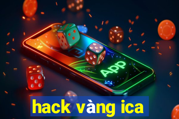 hack vàng ica