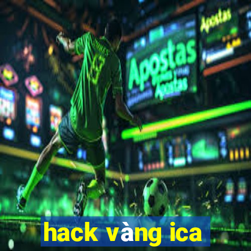 hack vàng ica