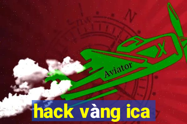 hack vàng ica