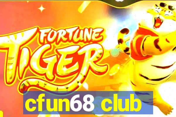 cfun68 club