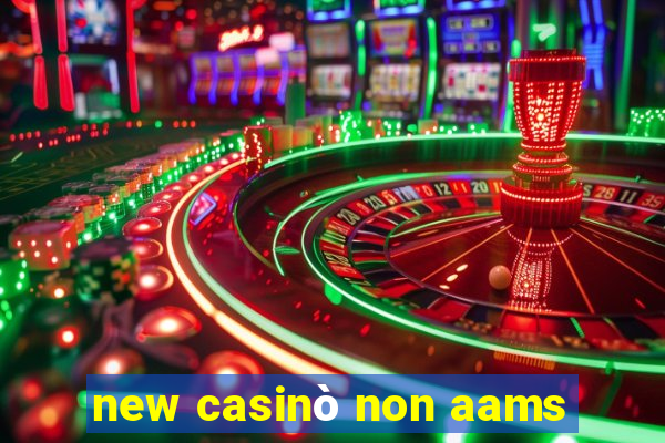 new casinò non aams