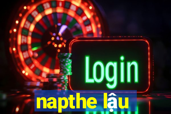 napthe lậu