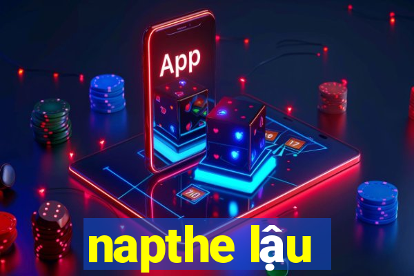 napthe lậu