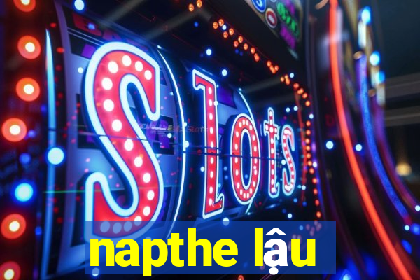 napthe lậu