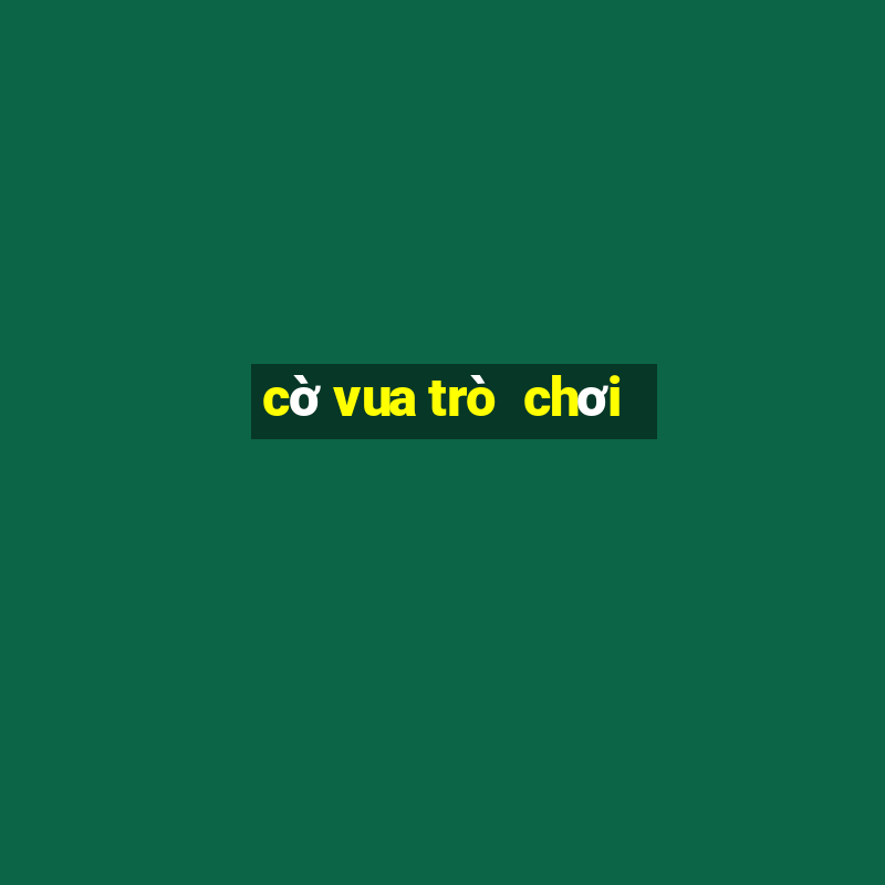 cờ vua trò chơi