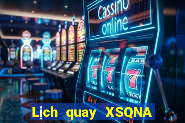 Lịch quay XSQNA ngày 21