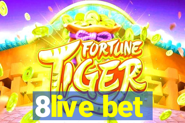 8live bet