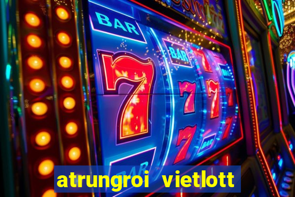 atrungroi vietlott 6 55