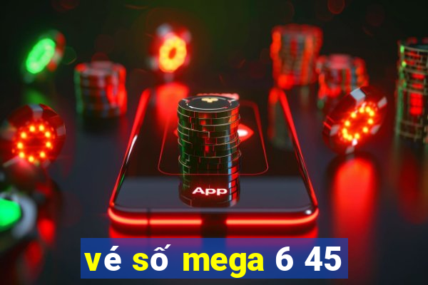 vé số mega 6 45