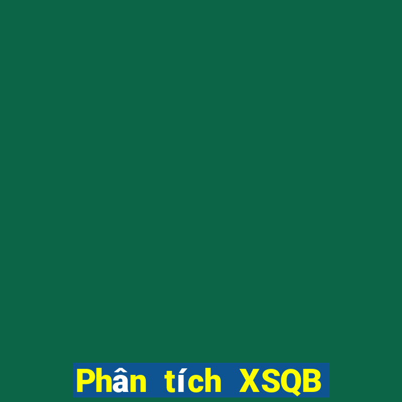 Phân tích XSQB ngày 29