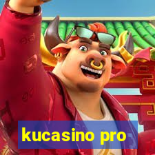 kucasino pro