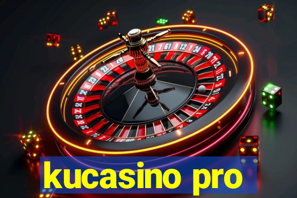 kucasino pro