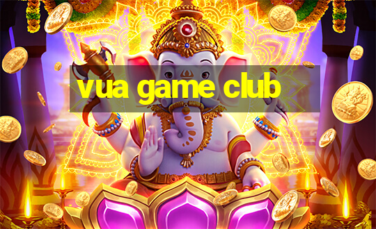 vua game club