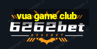 vua game club