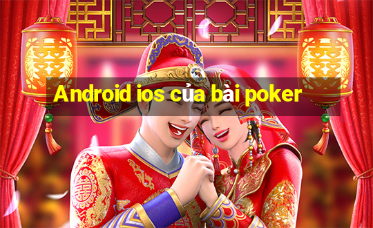 Android ios của bài poker