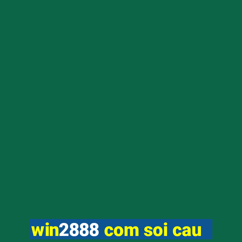 win2888 com soi cau