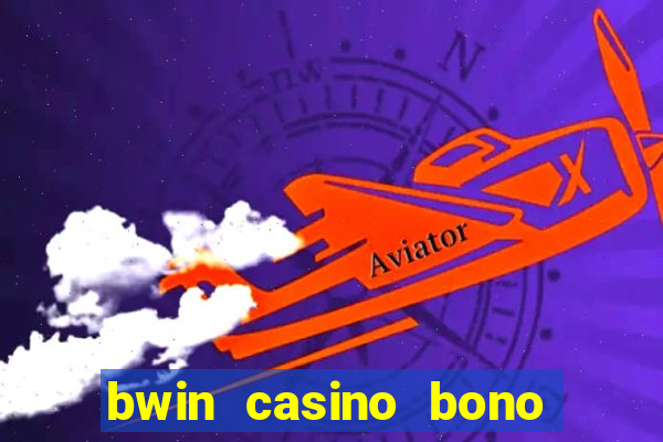 bwin casino bono sin deposito