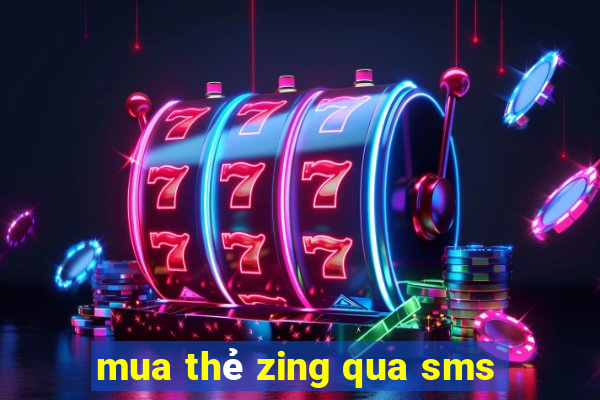 mua thẻ zing qua sms