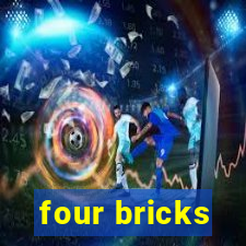 four bricks