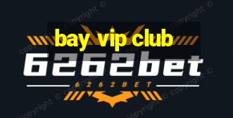 bay vip club