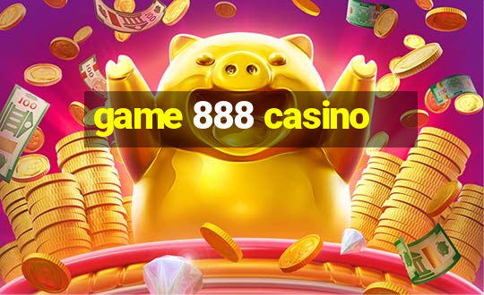 game 888 casino