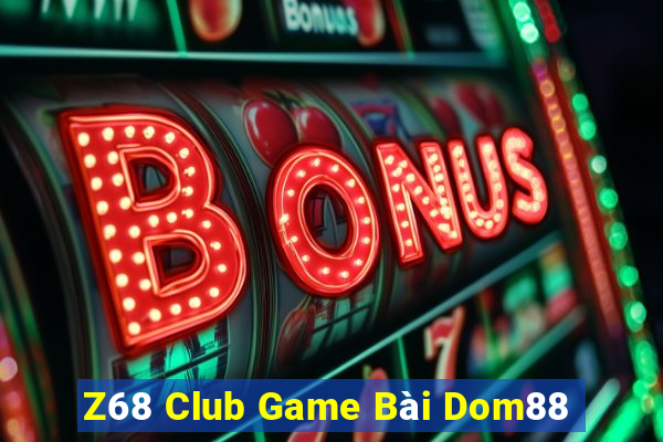 Z68 Club Game Bài Dom88