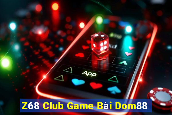 Z68 Club Game Bài Dom88