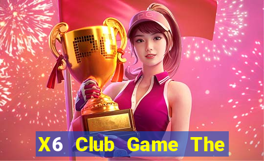 X6 Club Game The Bài Hack