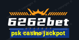 psk casino jackpot