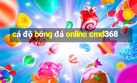 cá độ bóng đá online cmd368